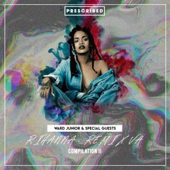 Ward Junior & Special Guests - Rihanna Remix VA Comp PREVIEW {PRESCRIBED}