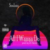 Download Video: Soulzay - All I Wanna Do (Prod. Dj Akoza)