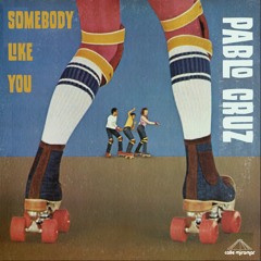 Pablo Cruz - Somebody Like You