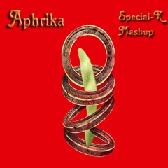 Aphrika - Special-K Mashup