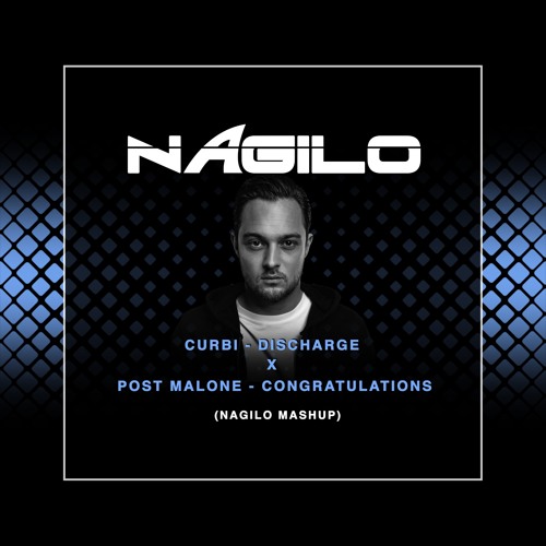 Curbi - Discharge X Post Malone - Congratulations (NAGILO MASHUP)