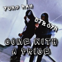 YUNG RAH & CYN ROLLAKK - "Come With A Price "