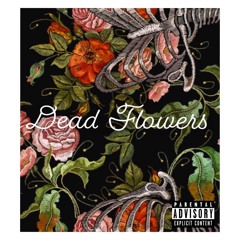 Dead Flowers