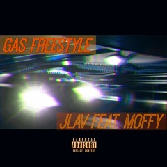 Gas Freestyle feat. Moffy [prod. by JLAV]