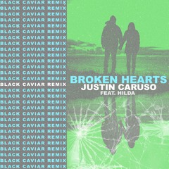 Justin Caruso - Broken Hearts feat. Hilda (Black Caviar Remix)