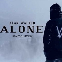 Alan Walker - Alone (Remedeus Remix)