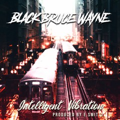 Black Bruce Wayne - Intelligent Vibration