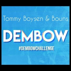 Tommy boysen & Bouns - Dembow