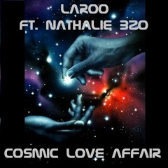 Cosmic Love Affair (Produced by Laroo Ft Nathalie B20)