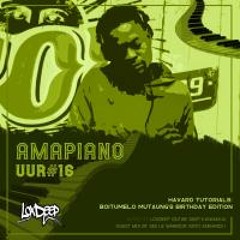AmaPiano Uur#16(Havard Tutorials & BoiTumelo's Birthday Edition)_Mixed By LoxDeep (I.D.K)