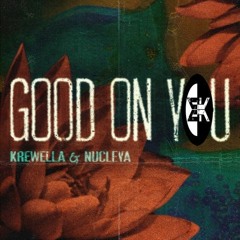 Krewella & Nucleya - Good On You (Extended Mix)