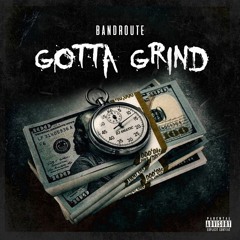 Gotta Grind (bandroute)