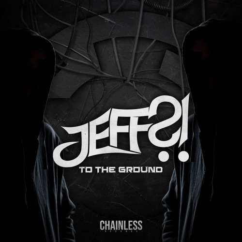 JEFF?! - To The Ground