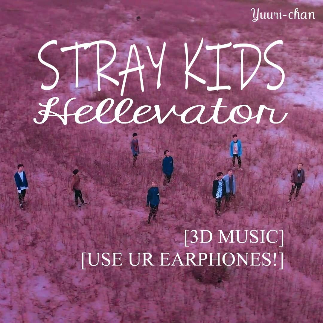 Stream [3D MUSIC] STRAY KIDS - HELLEVATOR by Yuuri-chan | Listen online ...
