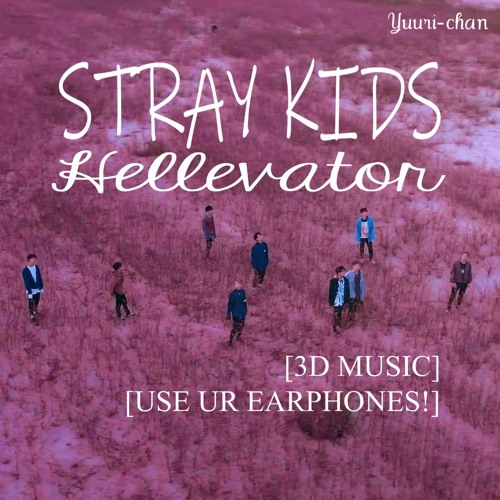 [3D MUSIC] STRAY KIDS - HELLEVATOR