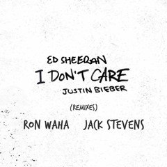 I Don't Care (Ron Waha x Jack Stevens Bootleg) - Ed Sheeran & Justin Bieber [FREE DL]