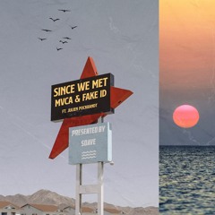 MVCA & Fake ID - Since We Met (ft. Julien Pockrandt)