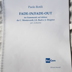 "Fade-in/ Fade-out" tre frammenti sul dolore, per orchestra (2019)