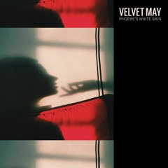 PREMIERE : Velvet May - Not Bold Enough