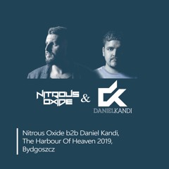 Nitrous Oxide & Daniel Kandi @ The Harbour Of Heaven 2019 Bydgoszcz