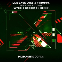 Laidback Luke & Pyrodox - Keep On Rockin (WYKO & Krexxton Remix)