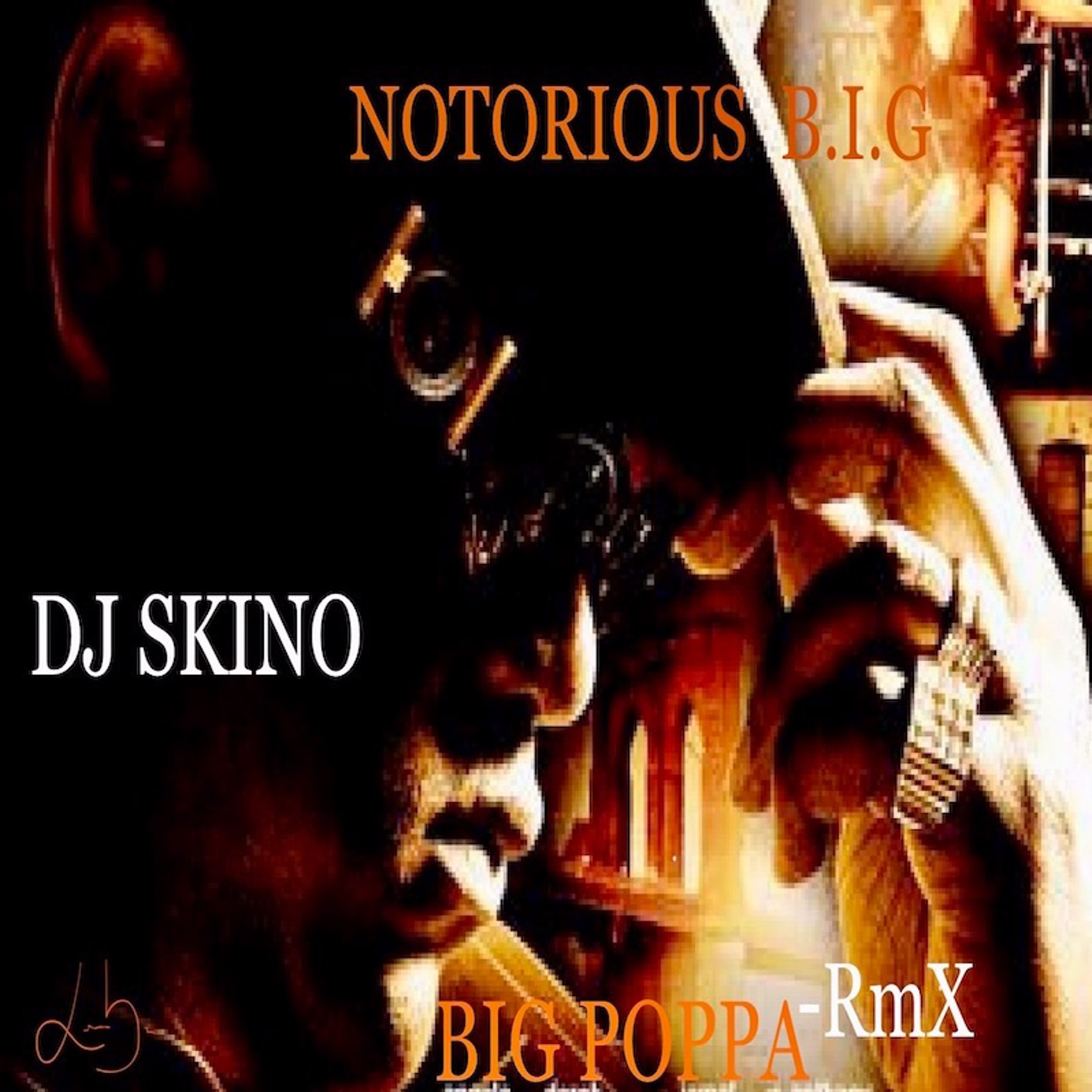 The Notorious B.I.G - Big Poppa - MyRmX #2 (DJ SKINO)