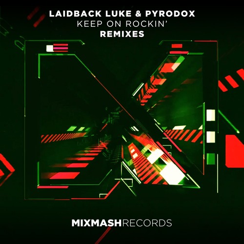 Laidback Luke & Pyrodox - Keep On Rockin' (Remixes)
