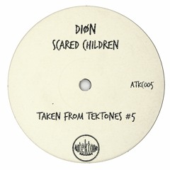 Diøn "Scared Children" (Preview) (Taken from Tektones #5)(Out Now)