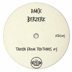 DMCK "Berzerk" (Preview) (Taken from Tektones #5)(Out Now)