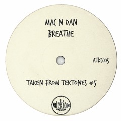 Mac N Dan "Breathe" (Preview) (Taken from Tektones #5)(Out Now)