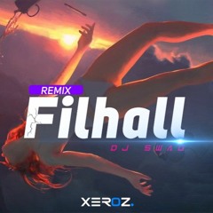 FILHALL - (Remix) Akshay kumar | DJ Swag | Xeroz