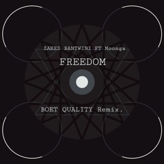 Freedom ft Moonga - Boet Quality Remix