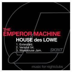 PREMIERE : The Emperor Machine - House De Lowe (Extended)
