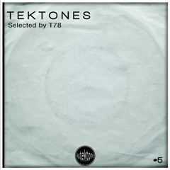 ATKC005 - VARIOUS ARTISTS  "Tektones #5" (Selected by T78) (Out Now)
