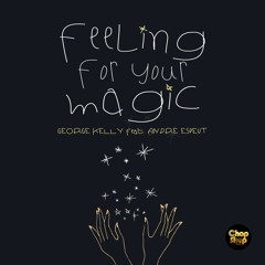 George Kelly Feat Andre Espeut - Feeling For Your Magic (Original Mix)