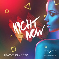 Hijackers X J090 - Right Now (Radio Edit)