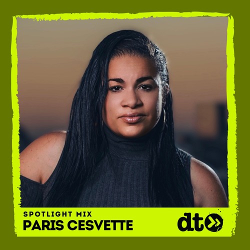 Spotlight Mix: Paris Cesvette