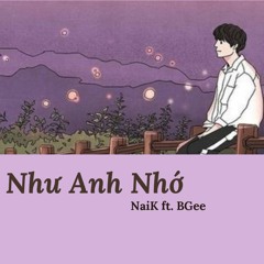 Hình Như Anh Nhớ - NaiK ft. BGee (Prod. Raspo)