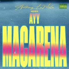 Tyga - Ayy Macarena (Anthony La Mela Remix) FREE DOWNLOAD #1