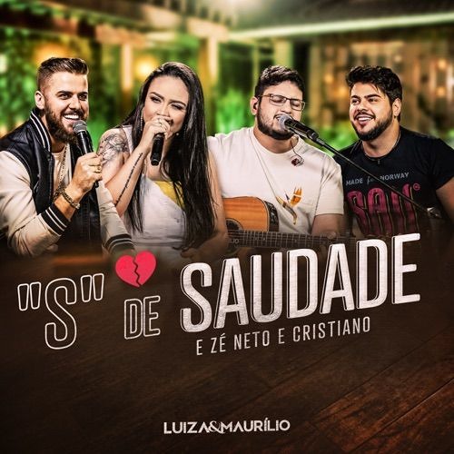 Luiza e Maurílio - "S" de Saudade part. Zé Neto e Cristiano (DOWNLOAD / BAIXAR)