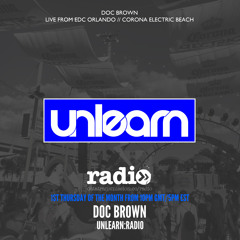 Unlearn:Radio #106 With Doc Brown - Live From EDC Orlando