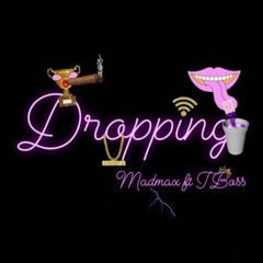 TBoss - Droppin' ft MadMax (Pro.Jacob Lethal)