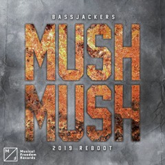 Bassjackers - Mush, Mush (2019 Reboot)