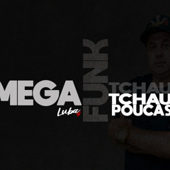 MEGA FUNK TCHAU I POUCAS BY DJ LUBA DEZ2019 VHT
