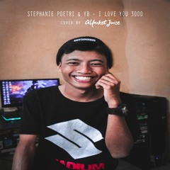 Stephanie Poetri & YB - I Love You 3000 (Cover by alpuketjuice)