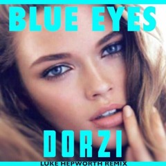 Dorzi - Blue Eyes (Luke Hepworth Remix)