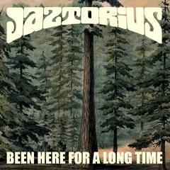 Jaztorius - Been Here For A Long Time