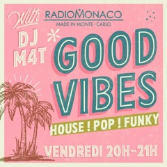 Good Vibes #14 Radio Monaco [06 - 12 - 19]