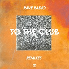 Rave Radio - To The Club (Haus Of Panda Remix)