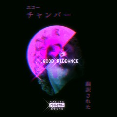 Good Riddance (prod. AceMaceo)